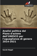 Analisi politica del Piano d'azione dell'UNESCO per l'uguaglianza di genere 2014-2021