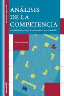 Analisis de La Competencia: Manual Para Competir Con Exito En Los Mercados