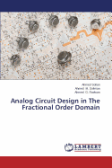 Analog Circuit Design in The Fractional Order Domain