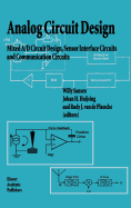 Analog Circuit Design: Mixed A/D Circuit Design, Sensor Interface Circuits and Communication Circuits