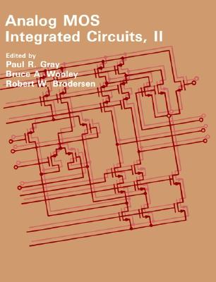 Analog Mos Integrated Circuits, II - Gray, Paul R (Editor), and Wooley, Bruce A (Editor), and Brodersen, Robert W (Editor)