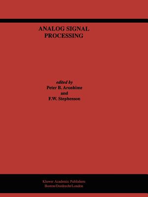 Analog Signal Processing - Aronhime, Peter B. (Editor), and Stephenson, F.W. (Editor)