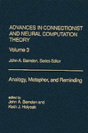 Analogy, Metaphor, and Reminding - Barnden, John A (Editor), and Holyoak, Keith J (Editor)