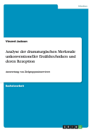 Analyse der dramaturgischen Merkmale unkonventioneller Erz?hltechniken und deren Rezeption: Auswertung von Zielgruppeninterviews