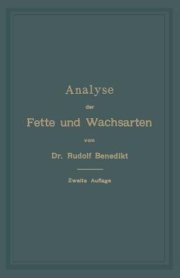 Analyse Der Fette Und Wachsarten - Benedikt, Rudolf