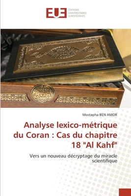 Analyse lexico-m?trique du Coran: Cas du chapitre 18 "Al Kahf" - Ben Amor, Mostapha