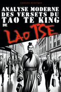 Analyse moderne des versets du Tao te King de Lao Tse: Citations et Enseignements