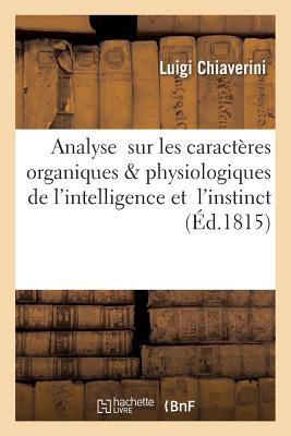 Analyse Sur Les Caractres Organiques & Physiologiques de l'Intelligence Et l'Instinct - Chiaverini