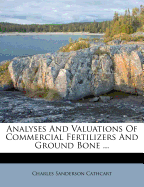 Analyses and Valuations of Commercial Fertilizers and Ground Bone ...
