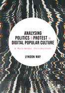 Analysing Politics and Protest in Digital Popular Culture: A Multimodal Introduction
