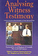 Analysing Witness Testimony: Psychological, Investigative and Evidential Perspectives: A Guide for Legal Practitioners and Other Professionals - Heaton-Armstrong, Anthony (Editor), and Shepherd, Eric (Editor), and Wolchover, David (Editor)