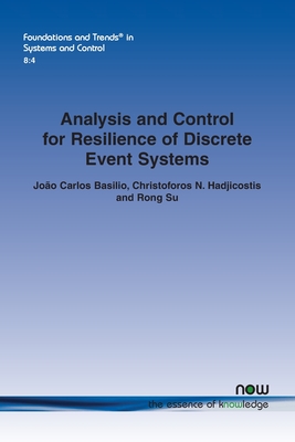 Analysis and Control for Resilience of Discrete Event Systems - Basilio, Joo Carlos, and Hadjicostis, Christoforos N, and Su, Rong