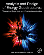 Analysis and Design of Energy Geostructures: Theoretical Essentials and Practical Application