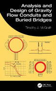 Analysis and Design of Gravity Flow Conduits and Buried Bridges