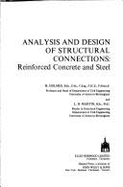 Analysis and Design of Structural Connections: Reinforced Concrete and Steel - Holmes, Michael, and Martin, L. H.