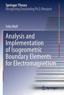 Analysis and Implementation of Isogeometric Boundary Elements for Electromagnetism - Wolf, Felix