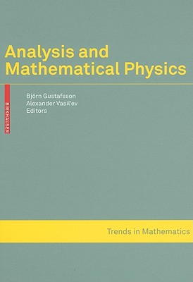 Analysis and Mathematical Physics - Gustafsson, Bjrn (Editor), and Vasil'ev, Alexander (Editor)