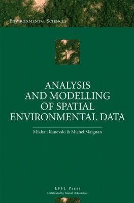 Analysis and Modelling of Spatial Environmental Data - Kanevski, Mikhail, and Maignan, Michel