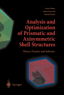 Analysis and Optimization of Prismatic and Axisymmetric Shell Structures: Theory, Practice and Software