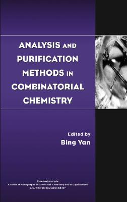 Analysis and Purification Methods in Combinatorial Chemistry - Yan, Bing (Editor)