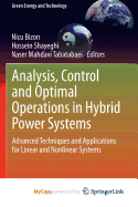Analysis, Control and Optimal Operations in Hybrid Power Systems: Advanced Techniques and Applications for Linear and Nonlinear Systems