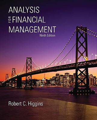 Analysis for Financial Management - Higgins, Robert C, Professor