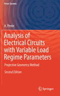 Analysis of Electrical Circuits with Variable Load Regime Parameters: Projective Geometry Method