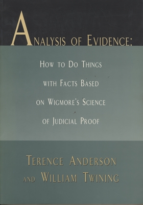 Analysis of Evidence - Anderson, Terence, and Twining, William, and Twinning, William