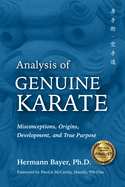 Analysis of Genuine Karate: Misconceptions, Origins, Development, and True Purpose