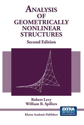 Analysis of Geometrically Nonlinear Structures - Levy, Robert, and Spillers, William R.