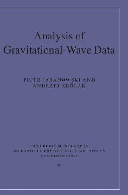 Analysis of Gravitational-Wave Data - Jaranowski, Piotr, and Krolak, Andrzej