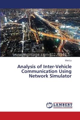 Analysis of Inter-Vehicle Communication Using Network Simulator - Lu, Wei