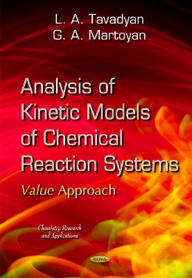 Analysis of Kinetic Models of Chemical Reaction Systems. Value Approach - Tavadyan, Levon Agasi (Editor), and Martoyan, Gagik Ashot (Editor)