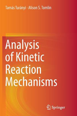 Analysis of Kinetic Reaction Mechanisms - Turnyi, Tams, and Tomlin, Alison S