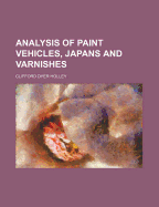 Analysis of Paint Vehicles, Japans and Varnishes