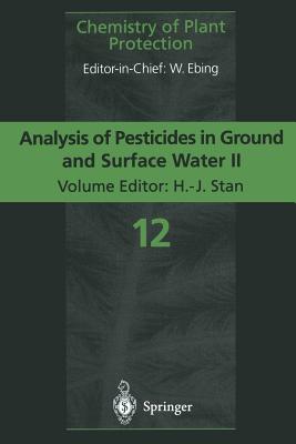 Analysis of Pesticides in Ground and Surface Water II: Latest Developments and State-Of-The-Art of Multiple Residue Methods - Stan, H J (Contributions by), and Brandt, A (Contributions by), and Brinkmann, U a T (Contributions by)