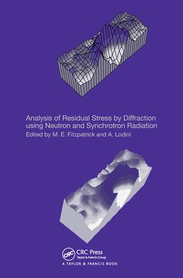 Analysis of Residual Stress by Diffraction using Neutron and Synchrotron Radiation - Fitzpatrick, M.E. (Editor), and Lodini, Alain (Editor)