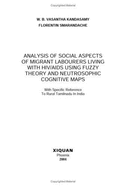 Analysis of Social Aspects of Migrant Labourers Living with HIV/AIDS Using Fuzzy Theory and Neutrosophic Cognitive Maps - Kandasamy, W B Vasantha