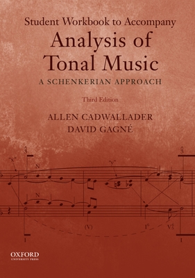 Analysis of Tonal Music: A Schenkerian Approach - Cadwallader, Allen, and Gagne, David