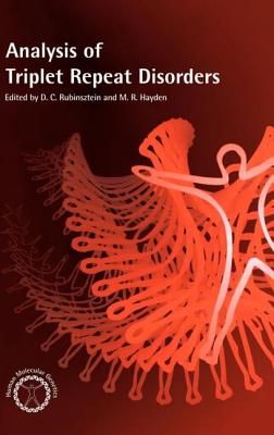 Analysis of Triplet Repeat Disorders - Hayden, Michael (Editor), and Rubinsztein, Dr. (Editor)