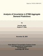 Analysis of Uncertainty in ETMS Aggregate Demand Predictions