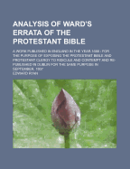 Analysis of Ward's Errata of the Protestant Bible; A Work Published in England in the Year 1688: For the Purpose of Exposing the Protestant