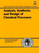 Analysis, Synthesis and Design of Chemical Processes - Turton, Richard, and Whiting, Wallace B, and Bailie, Richard C