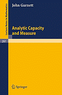Analytic Capacity and Measure - Garnett, J