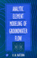 Analytic Element Modeling of Groundwater Flow - Haitjema, H M