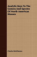 Analytic Keys to the Genera and Species of North American Mosses