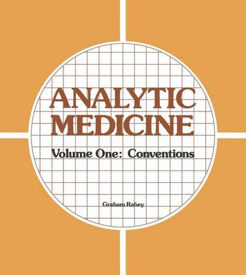 Analytic Medicine: Volume One: Conventions - Rabey, Graham