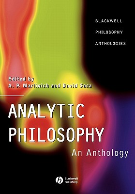 Analytic Philosophy - Martinich, Aloysius (Editor), and Sosa, E David (Editor)
