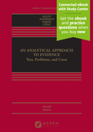 Analytical Approach to Evidence: Text, Problems and Cases [Connected eBook with Study Center]