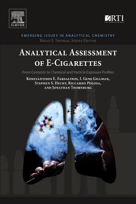 Analytical Assessment of e-Cigarettes: From Contents to Chemical and Particle Exposure Profiles - Farsalinos, Konstantinos E., and Gillman, I. Gene, and Hecht, Stephen S.